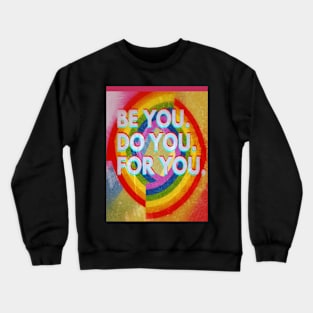 be you. do you. for you. Crewneck Sweatshirt